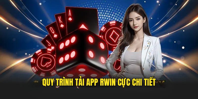 Các bước tải ứng dụng RWIN 