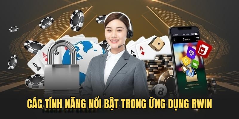 Khám phá các tính năng trong app RWIN