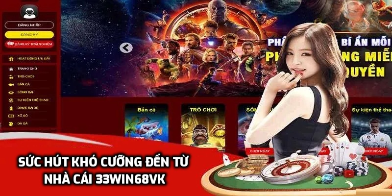 Sức hút khó cưỡng đến từ nhà cái 33win68vk