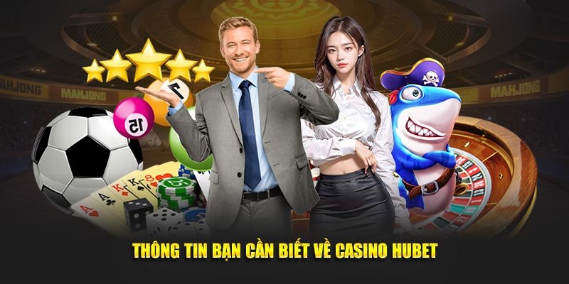 Tìm hiểu sòng casino xanh chín tại Hubet88
